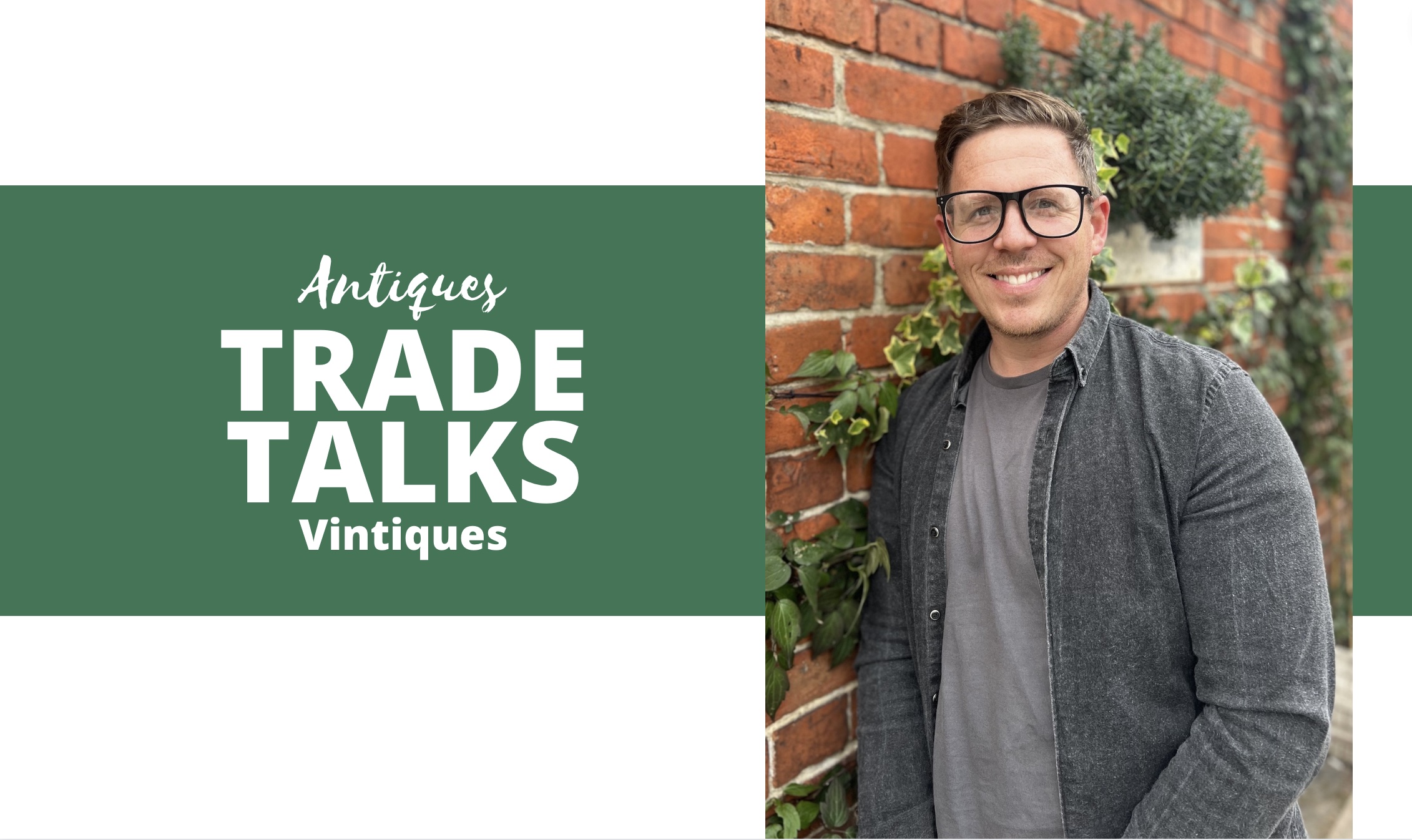 Antiques Trade Talks – Vintiques – Antique Collecting