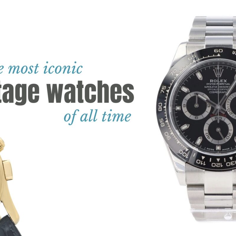 The Five Most Iconic Vintage Watches of All Time