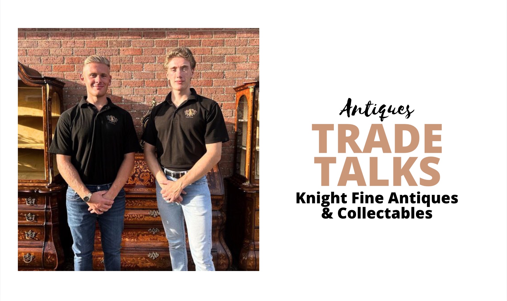 Antiques Trade Talks – Knight Fine Antiques & Collectables – Antique Collecting