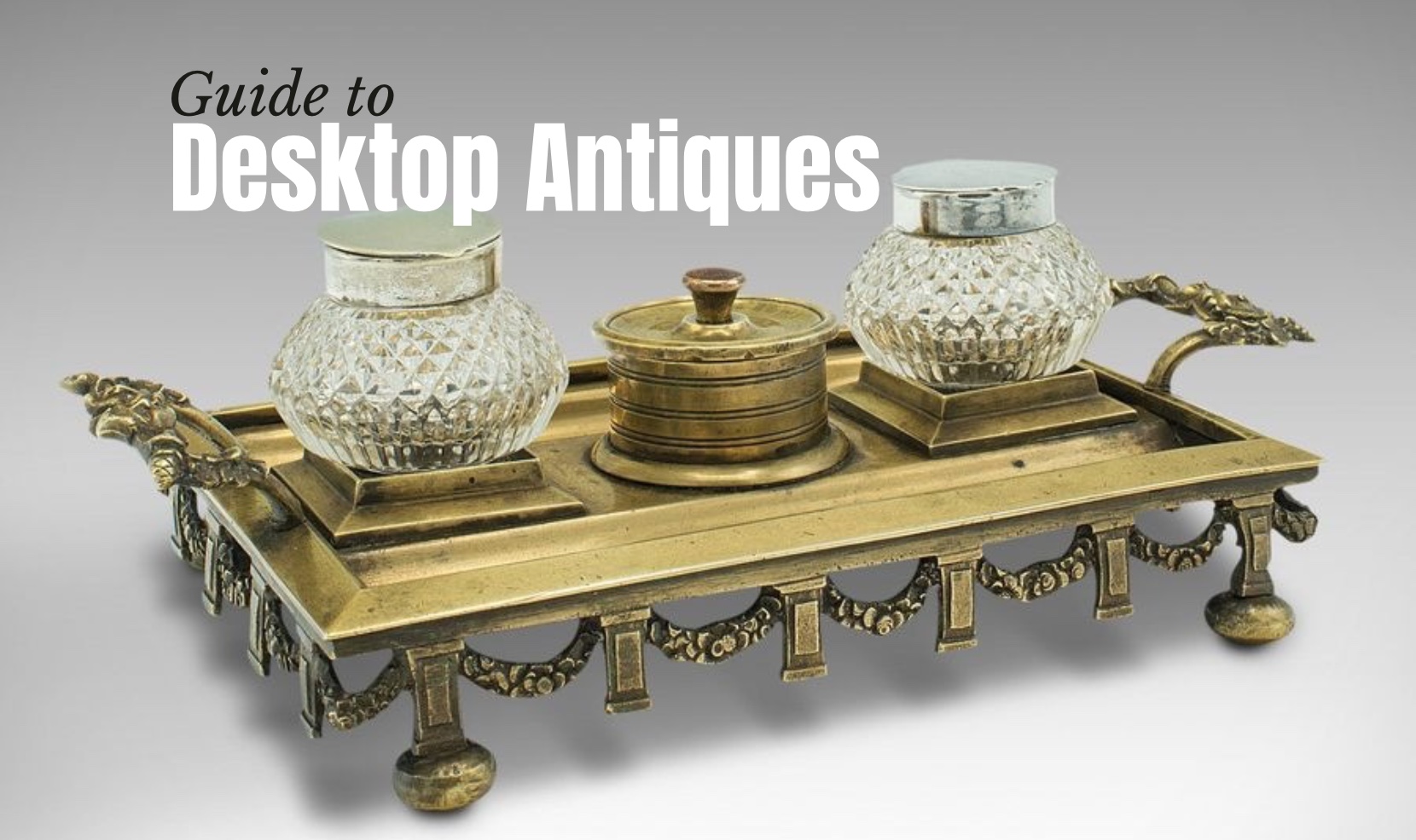 Get collecting desktop antiques in 2025 – Antique Collecting